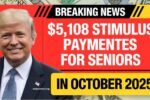 Seniors to Receive $5,108 Stimulus Payment in October 2025